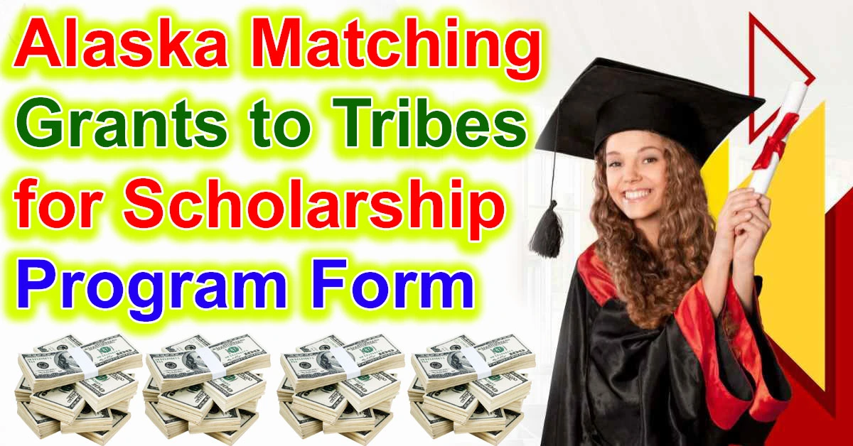 Alaska Matching Grants to Tribes for Scholarship Program Benefits