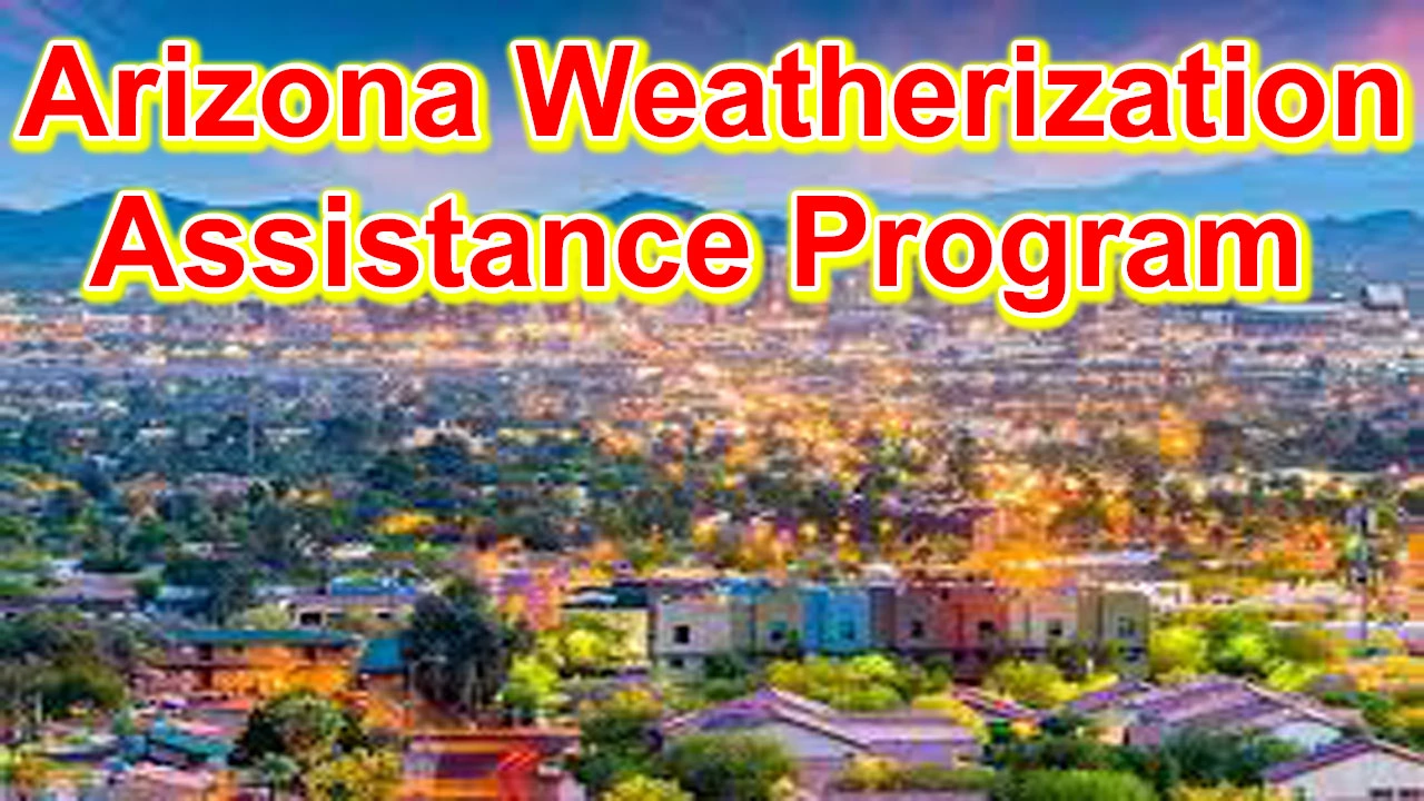 Arizona Weatherization Assistance Program Benefits