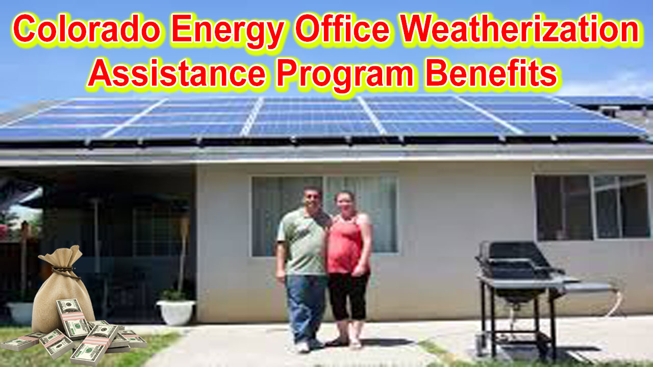 Colorado Energy Office Weatherization Assistance Program Benefits