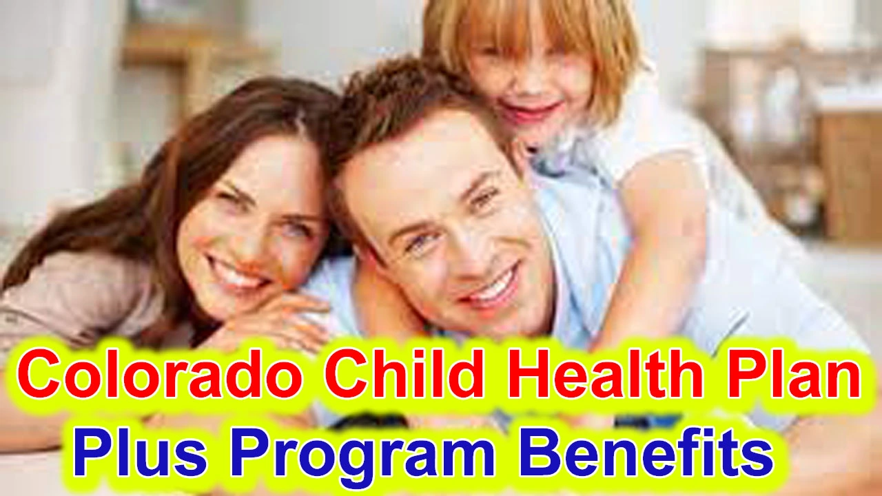 Colorado Child Health Plan Plus Program Benefits