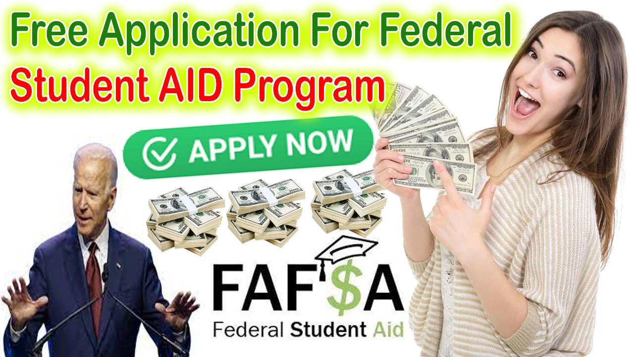 Free Application For Federal Student AID Program Benefits