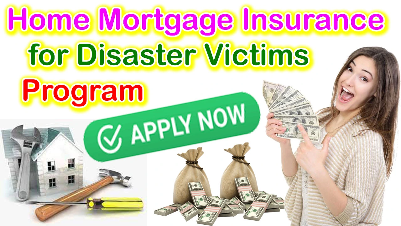Home Mortgage Insurance for Disaster Victims Program