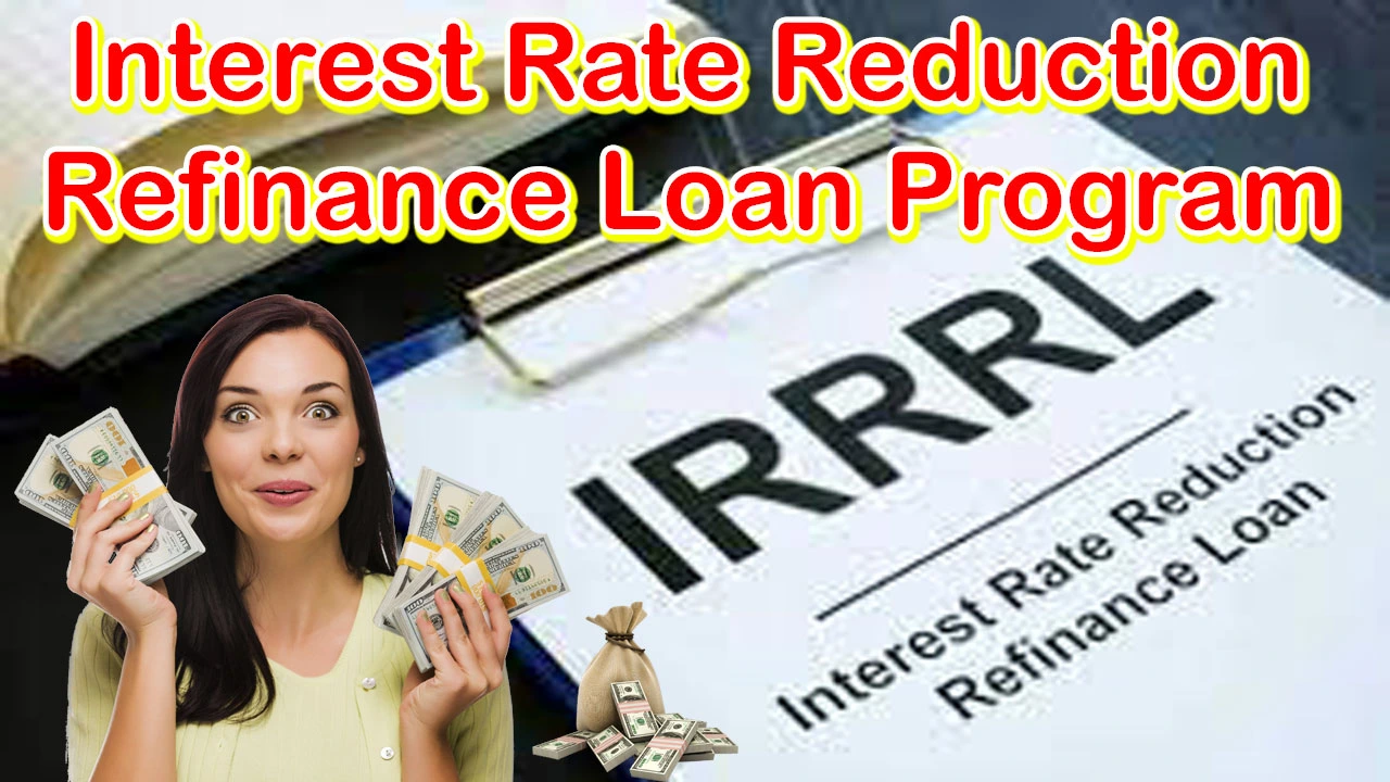 Interest Rate Reduction Refinance Loan Program