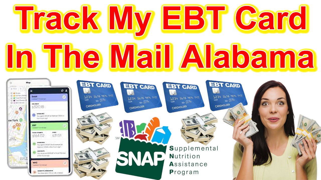 Track My EBT Card In The Mail Alabama