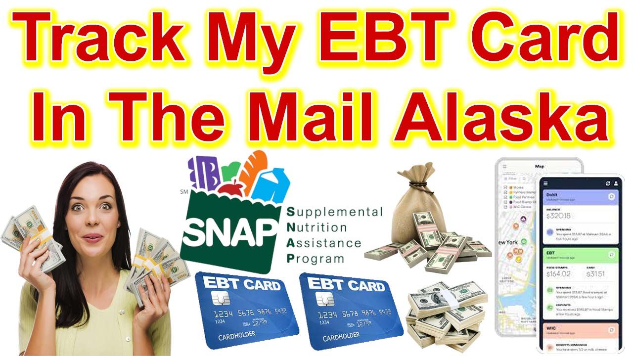 Track My EBT Card In The Mail Alaska